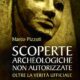 Scoperte archeologiche non autorizzate - Marco Pizzuti (misteri)
