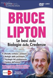 Le basi della biologia delle credenze - Bruce Lipton (scienza)