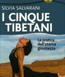 I cinque tibetani - Silvia Salvarani (benessere)