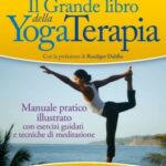 Il grande libro della yogaterapia - Remo Rittiner (benessere)