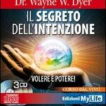 Il segreto dellâ€™intenzione - Wayne Dyer (legge di attrazione)