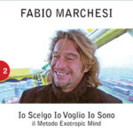 Io scelgo, io voglio, io sono - DVD - Fabio Marchesi (miglioramento personale)
