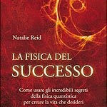La fisica del successo - Natalie Reid (legge di attrazione)