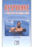 Respirare e rinascere in acqua calda - Paolo Cericola (rebirthing)