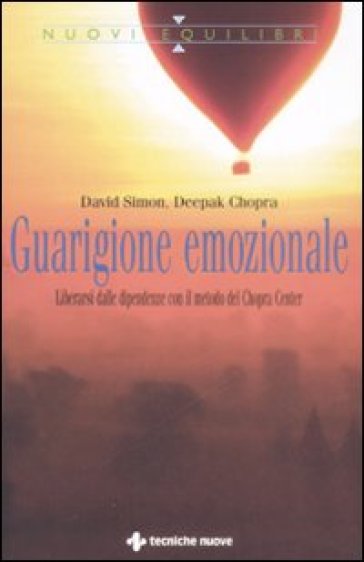 Guarigione emozionale - David Simon, Deepak Chopra (benessere personale)