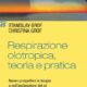 Respirazione olotropica, teoria e pratica - Stanislav Grof, Christina Grof (salute)
