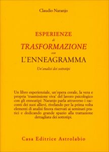 Esperienze di trasformazione con lâ€™enneagramma - Claudio Naranjo (psicologia) 