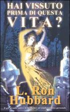 Hai vissuto prima di questa vita? – Ron Hubbard (reincarnazione)