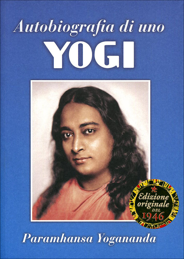 Autobiografia di uno yogi – Paramhansa Yogananda (spiritualità)