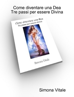 Come diventare una Dea – Simona Vitale (miglioramento personale)