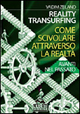 Avanti nel passato – Reality transurfing 3 – Vadim Zeland (legge di attrazione)