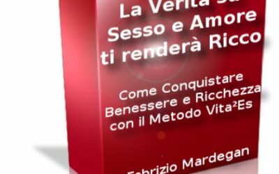La verità su sesso e amore ti renderà ricco – Fabrizio Mardegan (legge di attrazione)