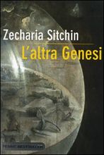 L’altra Genesi – Zecharia Sitchin (storia)
