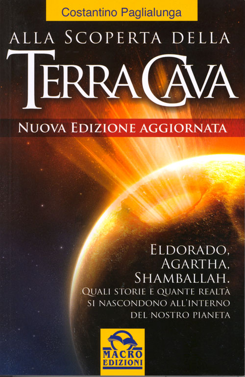 Alla scoperta della Terra cava – Costantino Paglialunga (misteri)