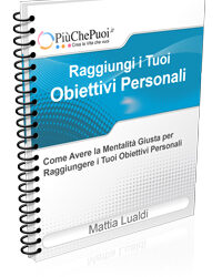 Raggiungi i tuoi obiettivi personali – Mattia Lualdi (miglioramento personale)