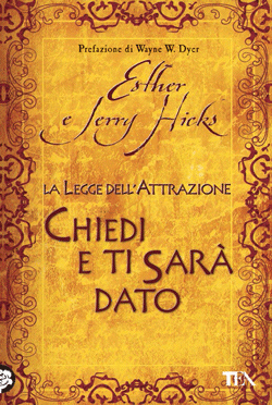 Chiedi e ti sarà dato – Esther e Jerry Hicks (legge di attrazione)