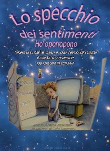 Lo specchio dei sentimenti – Ho’oponopono – Carlo Salomoni, Angela Teresa Lopez (benessere personale)