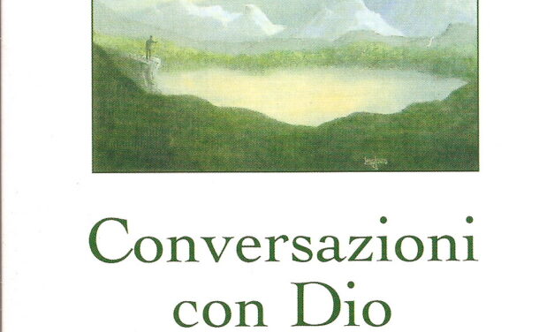 Conversazioni con Dio – Libro secondo – Neale Donald Walsch (approfondimento)