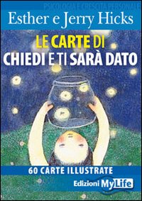 Le carte di Chiedi e ti sarà dato – Esther e Jerry Hicks (legge di attrazione)