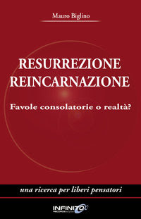 Resurrezione reincarnazione – Mauro Biglino (religione)