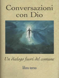 Conversazioni con Dio – Libro terzo – Neale Donald Walsch (approfondimento)