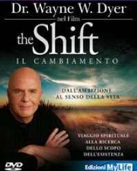 The shift – Il cambiamento – Wayne Dyer (approfondimento)