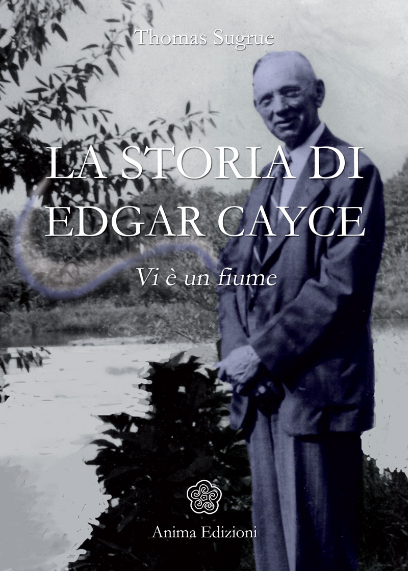 La storia di Edgar Cayce – Vi è un fiume – Thomas Sugrue (approfondimento)