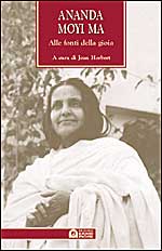 Ananda Moyi Ma – Alle fonti della gioia – A cura di Jean Herbert (approfondimento)