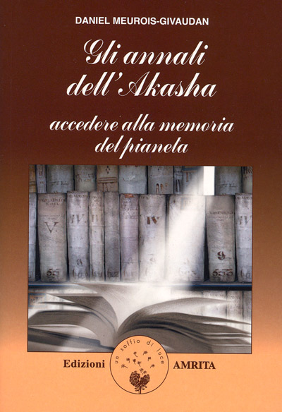Gli annali dell’Akasha – Daniel Meurois-Givaudan (esoterismo)