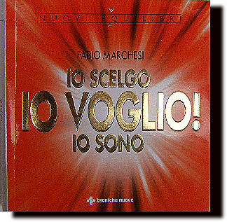 Io scelgo, io voglio, io sono – Fabio Marchesi (approfondimento)