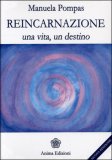 Reincarnazione, una vita, un destino – Manuela Pompas (esistenza)