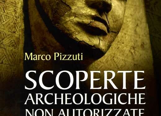 Scoperte archeologiche non autorizzate – Marco Pizzuti (misteri)