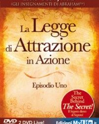 La legge dell’attrazione in azione – Episodio 1 – Esther e Jerry Hicks (approfondimento)