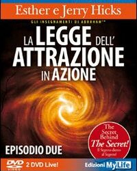 La legge dell’attrazione in azione – Episodio 2 – Esther e Jerry Hicks (approfondimento)