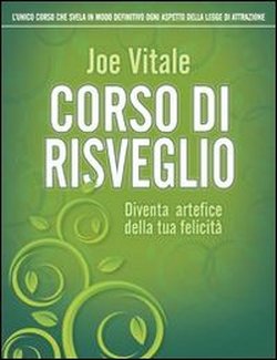 Corso di risveglio - Joe Vitale (approfondimento)