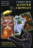 I tarocchi di Aleister Crowley – Il libro – Giordano Berti, Roberto Negrini, Rodrigo Tebani (esoterismo)
