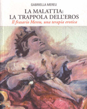 La malattia: la trappola dell’eros – Gabriella Mereu (approfondimento)