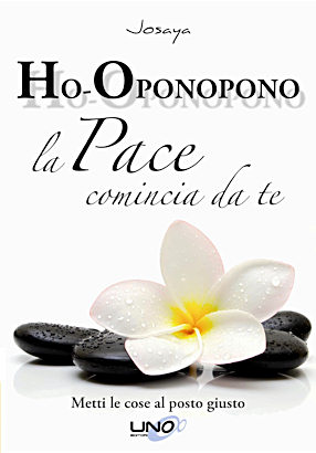 Ho-oponopono – La pace comincia da te – Josaya (miglioramento personale)