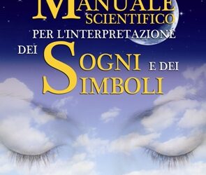 Manuale scientifico per l’interpretazione dei sogni e dei simboli – Sabato Scala, Fiammetta Bianchi (approfondimento)