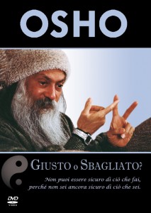 Giusto o sbagliato? - Osho (spiritualità)