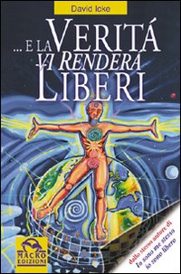 E la verità vi renderà liberi – David Icke (approfondimento)