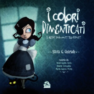 I colori dimenticati - Silvia Guirado (fiabe)