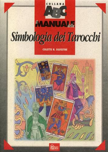 Simbologia dei tarocchi - Colette Silvestre (carte)