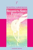 Stavolta sarò femmina - Susanna Garavaglia (narrativa)