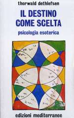 Il destino come scelta - Thorwald Dethlefsen (esoterismo)