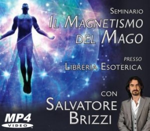 Il magnetismo del mago - Salvatore Brizzi (esoterismo)