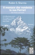 Il monaco che vendette la sua Ferrari - Robin Sharma (miglioramento personale)