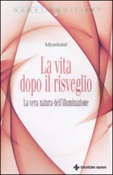 La vita dopo il risveglio - Adyashanti (spiritualità)