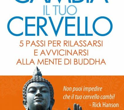 Cambia il tuo cervello – Rick Hanson (miglioramento personale)