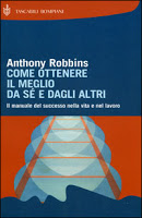 Come ottenere il meglio da sé e dagli altri – Anthony Robbins (pnl)